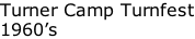 Turner Camp Turnfest 1960’s